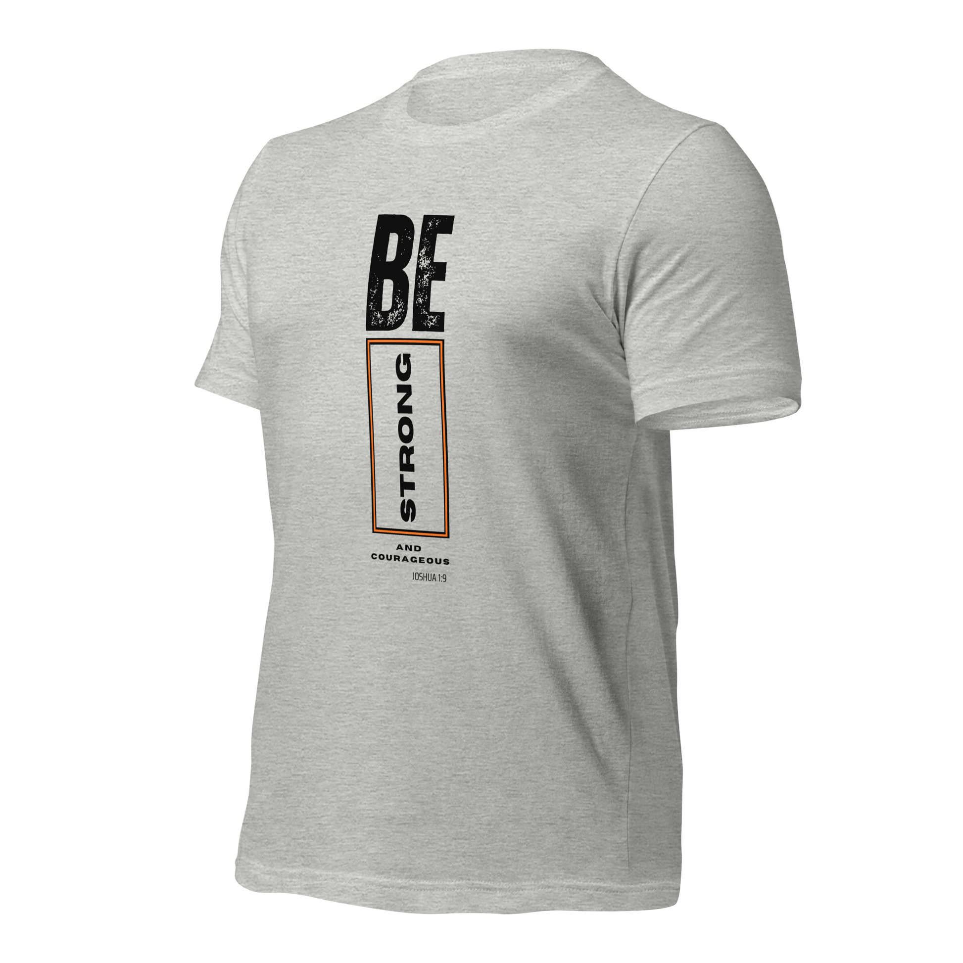 Unisex T-Shirt - Be Strong and Courageous - BeFaithinStyle.