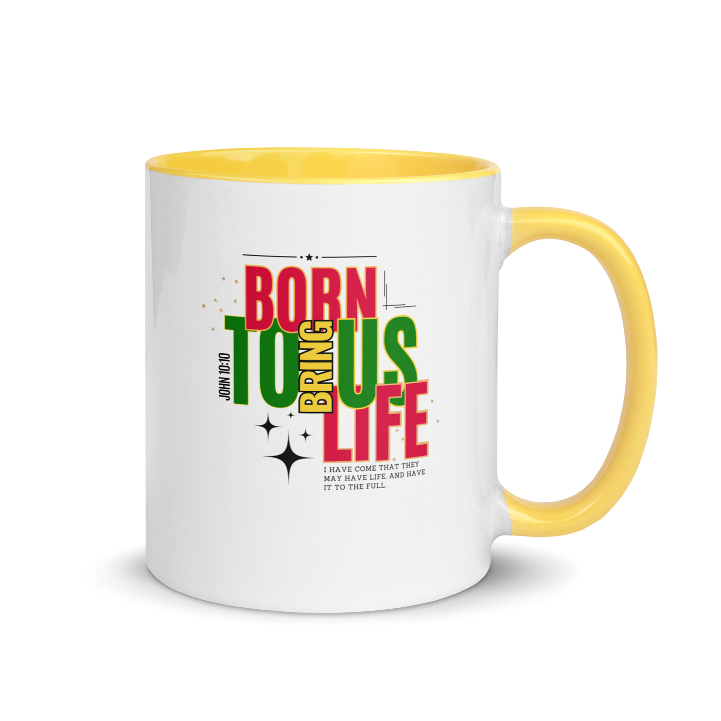 Mug with Color Inside - Born to Bring Us Life.