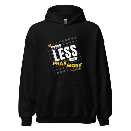 Unisex Hoodie - Speak Less and Pray More - BeFaithinStyle.