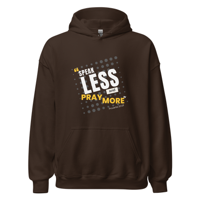 Unisex Hoodie - Speak Less and Pray More - BeFaithinStyle.
