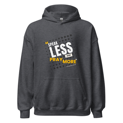 Unisex Hoodie - Speak Less and Pray More - BeFaithinStyle.