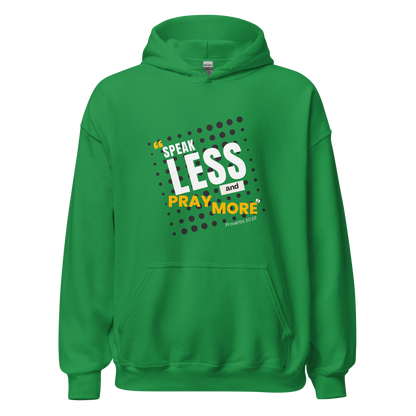Unisex Hoodie - Speak Less and Pray More - BeFaithinStyle.