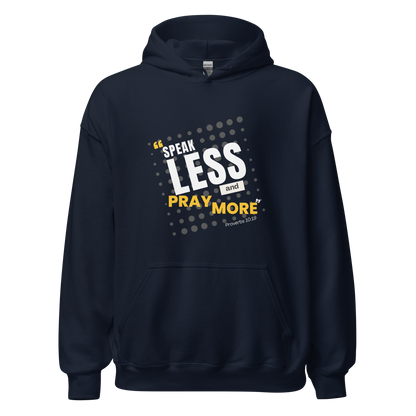 Unisex Hoodie - Speak Less and Pray More - BeFaithinStyle.