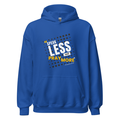 Unisex Hoodie - Speak Less and Pray More - BeFaithinStyle.