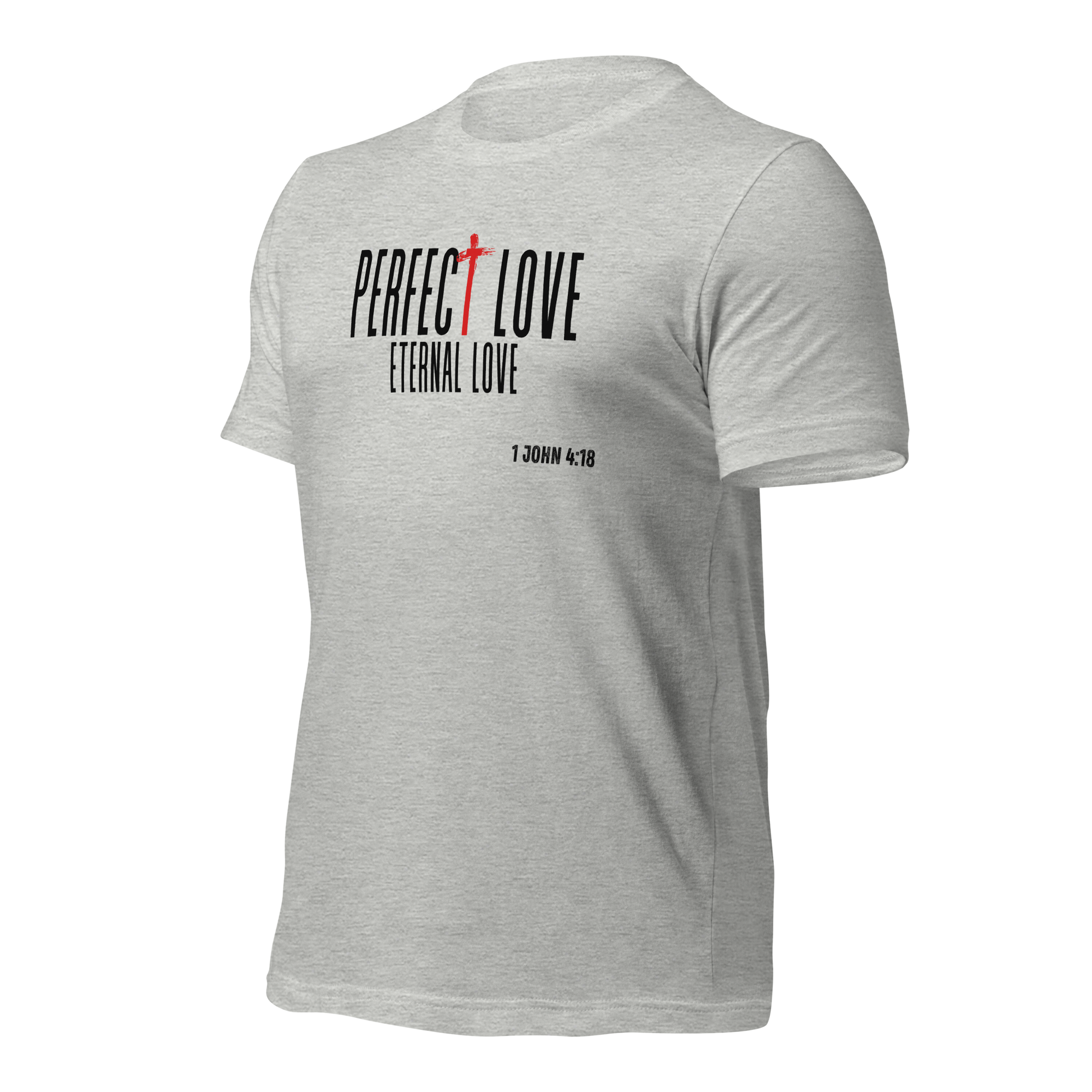 Unisex T-Shirt - Perfect Love Eternal Love - BeFaithinStyle.