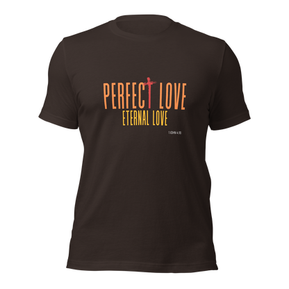 Unisex T-Shirt - Perfect Love Eternal Love - BeFaithinStyle.