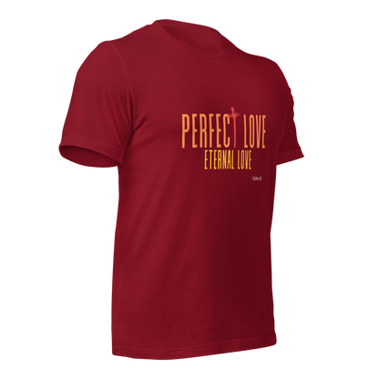 Unisex T-Shirt - Perfect Love Eternal Love - BeFaithinStyle.