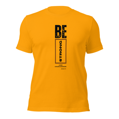 Unisex T-Shirt - Be Strong and Courageous - BeFaithinStyle.