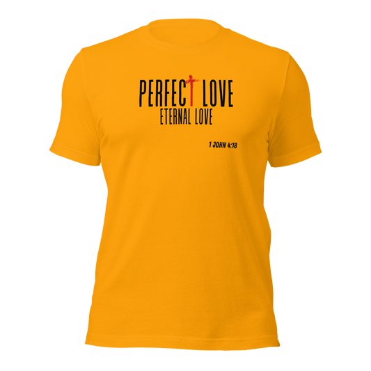 Unisex T-Shirt - Perfect Love Eternal Love - BeFaithinStyle.