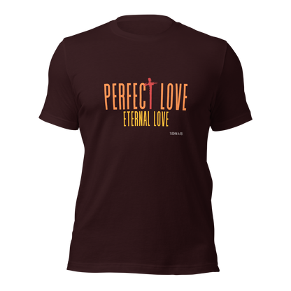 Unisex T-Shirt - Perfect Love Eternal Love - BeFaithinStyle.