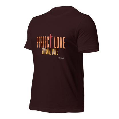 Unisex T-Shirt - Perfect Love Eternal Love - BeFaithinStyle.