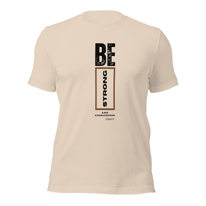 Unisex T-Shirt - Be Strong and Courageous - BeFaithinStyle.