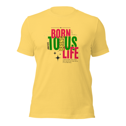 Unisex T-Shirt - Born to Bring Us Life - BeFaithinStyle.
